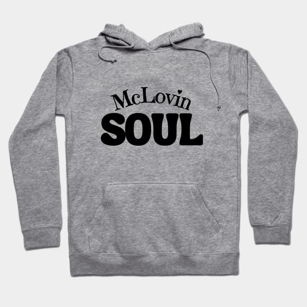 McLovin Soul Hoodie by Mazzlo Shop